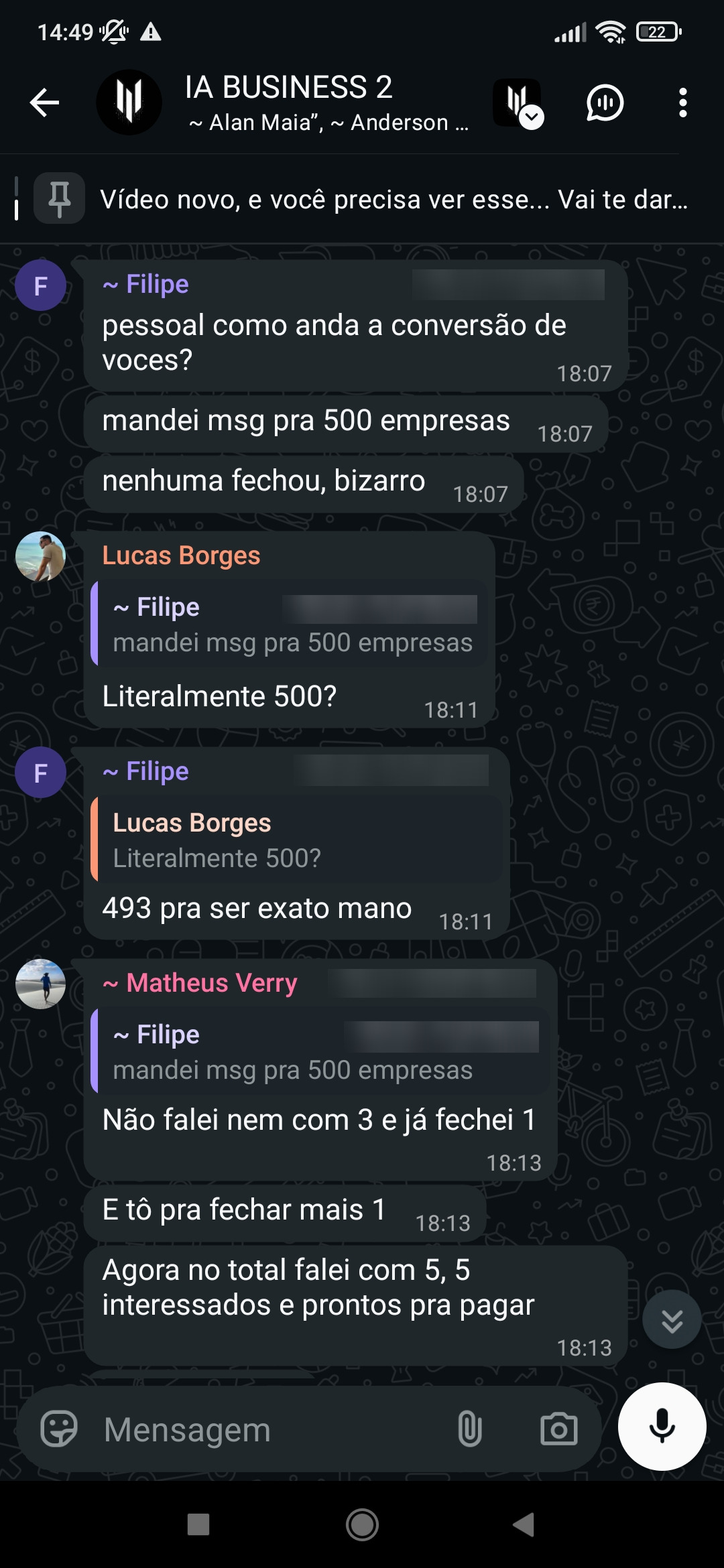 Print de ~Filipe, Lucas Borges e ~Matheus Verry, no grupo IA BUSINESS 2, 11/08, das 18h07 às 18h13: “mandei msg pra 500 empresas / nenhuma fechou, bizarro · 493 pra ser exato mano · Não falei nem com 3 e já fechei 1”