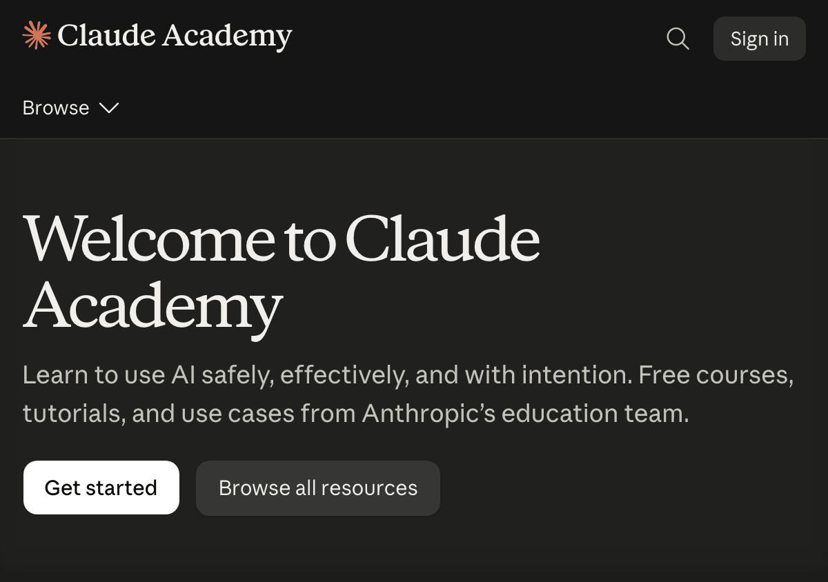 A página inicial da Claude Academy, com o título “Welcome to Claude Academy”, a frase “Learn to use AI safely, effectively, and with intention. Free courses, tutorials, and use cases from Anthropic’s education team” e os botões Get started e Browse all resources