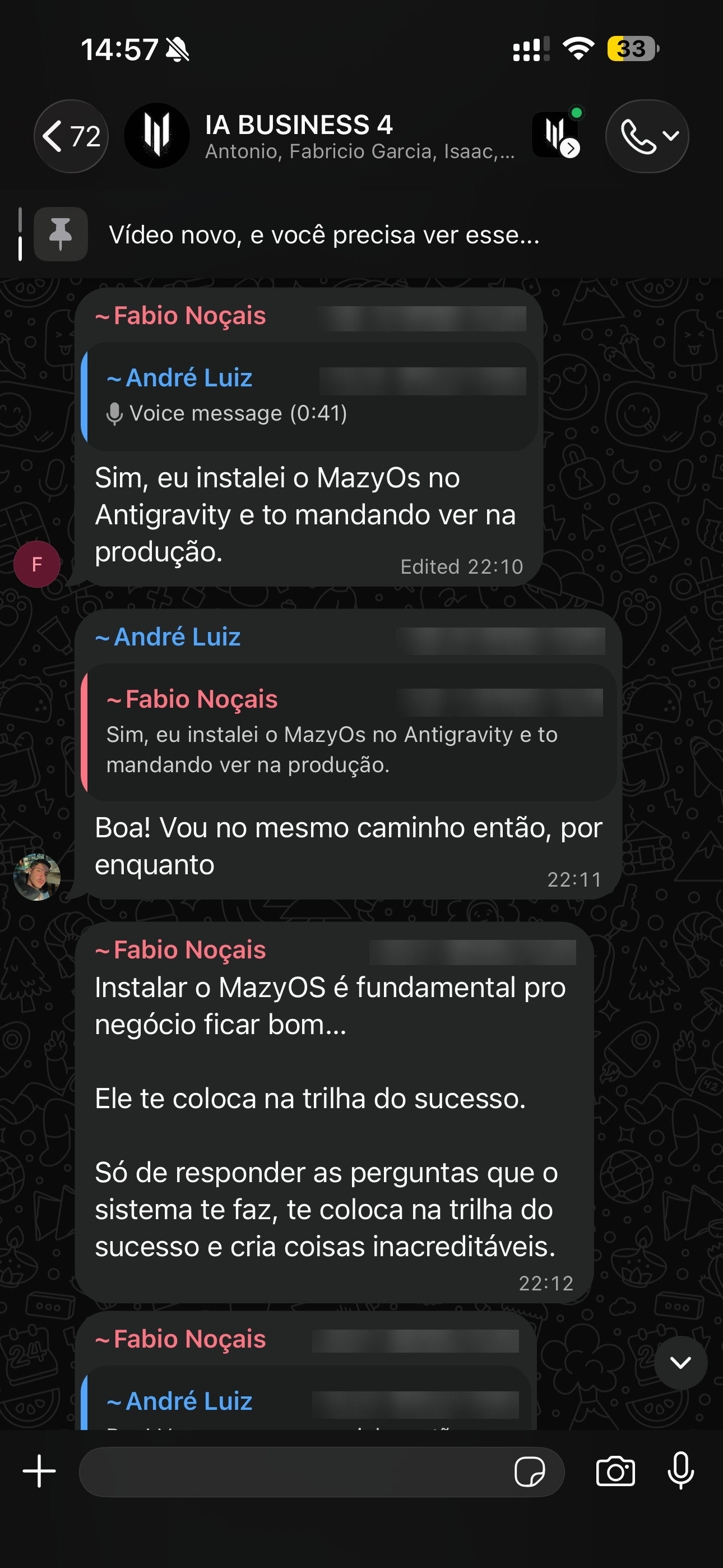 Print de ~Fabio Noçais, no grupo IA BUSINESS 4, 12/07, 22h12: “Instalar o MazyOS é fundamental pro negócio ficar bom… Ele te coloca na trilha do sucesso. Só de responder as perguntas que o sistema te faz”