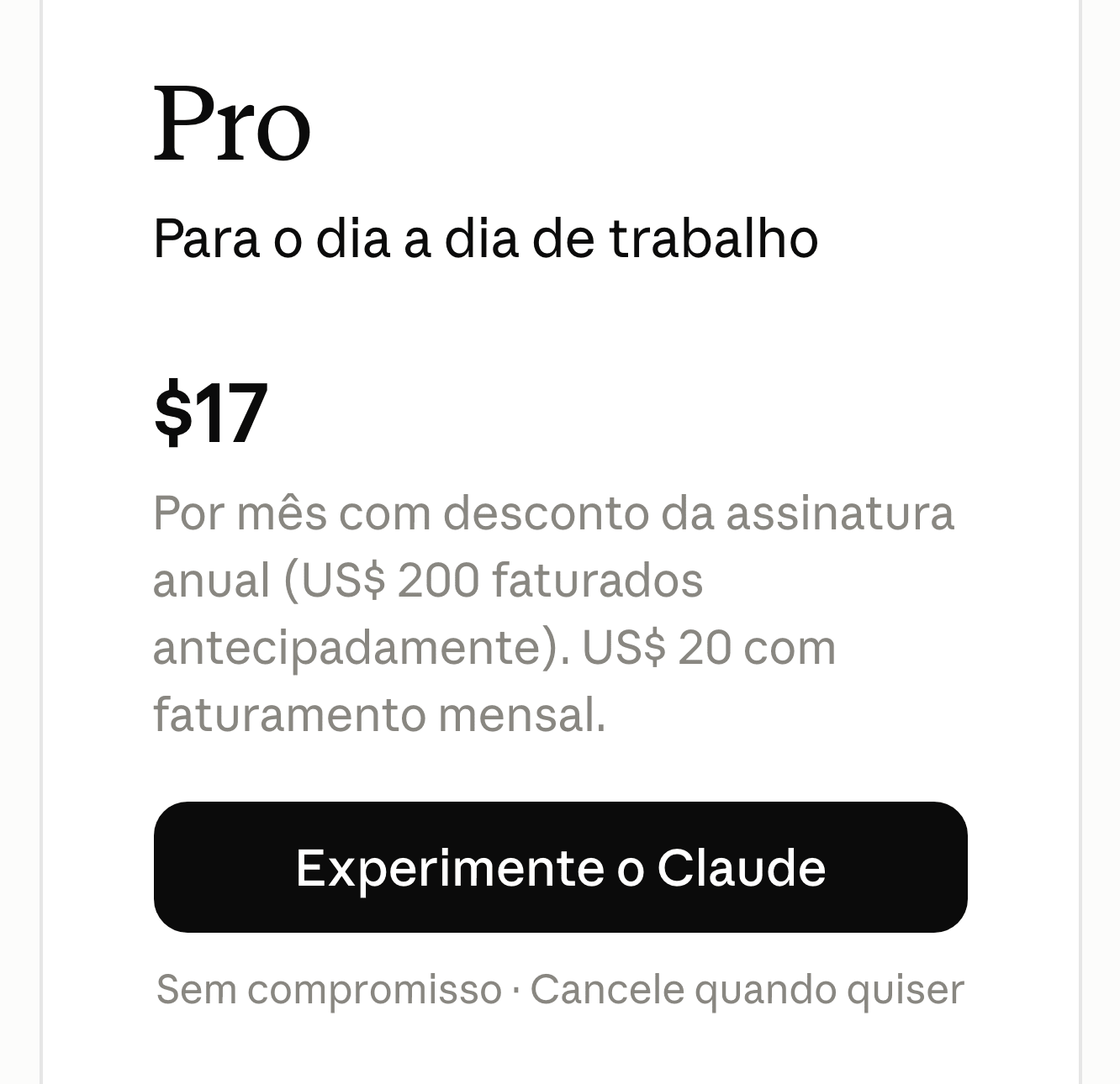 Cartão do plano Pro na página de entrada do claude.ai, em português: “Para o dia a dia de trabalho”, $17 por mês com desconto da assinatura anual (US$ 200 faturados antecipadamente) ou US$ 20 com faturamento mensal, e o botão “Experimente o Claude”