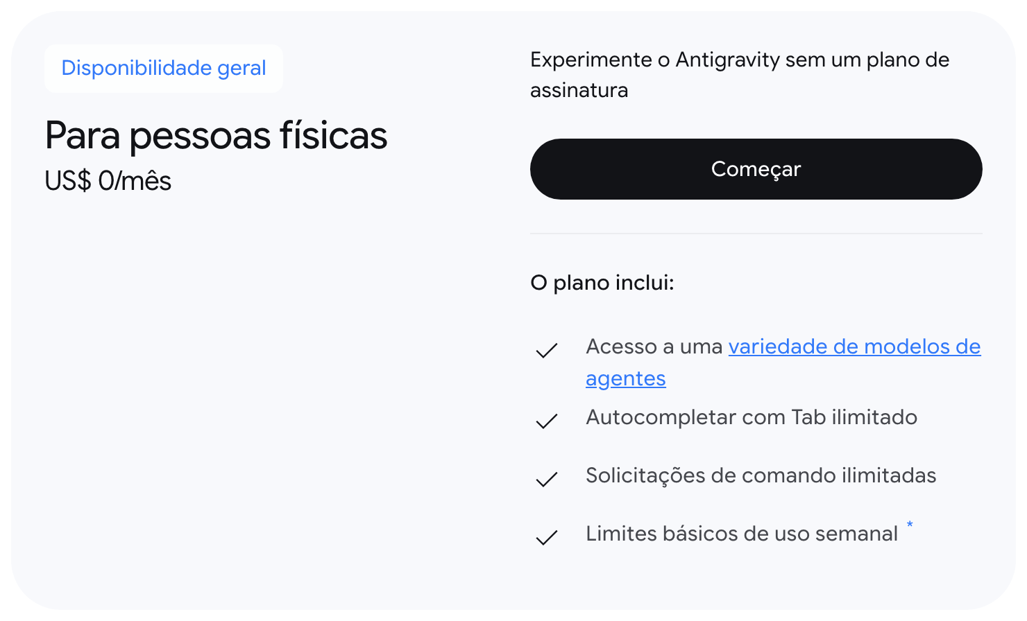 Cartão do plano Para pessoas físicas na página de preços do Google Antigravity, em português: US$ 0/mês, o botão Começar e o que o plano inclui, com acesso a vários modelos de agentes, autocompletar com Tab ilimitado, solicitações de comando ilimitadas e limites básicos de uso semanal