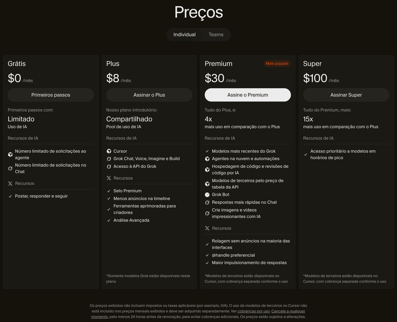 A página de preços do Cursor, em português, nos planos individuais: Grátis a US$ 0 por mês, com pedidos limitados ao agente e ao chat; Plus a US$ 8, só com os modelos do Grok; Premium a US$ 30, com modelos de terceiros pelo preço da API; e Super a US$ 100