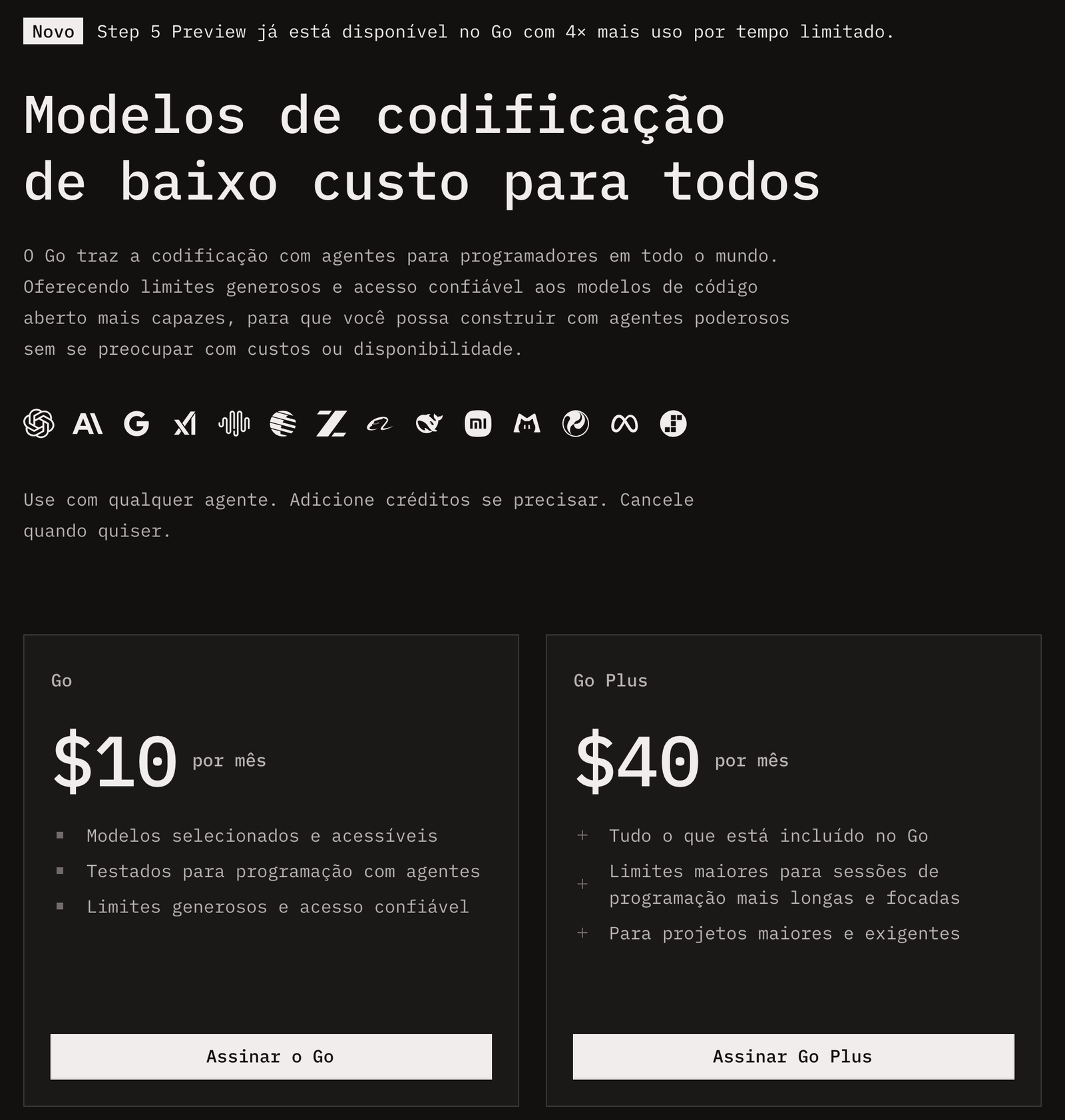 A página do OpenCode Go, em português: Modelos de codificação de baixo custo para todos, os símbolos dos laboratórios dos modelos e os dois planos, o Go a US$ 10 por mês e o Go Plus a US$ 40 por mês, com limites maiores