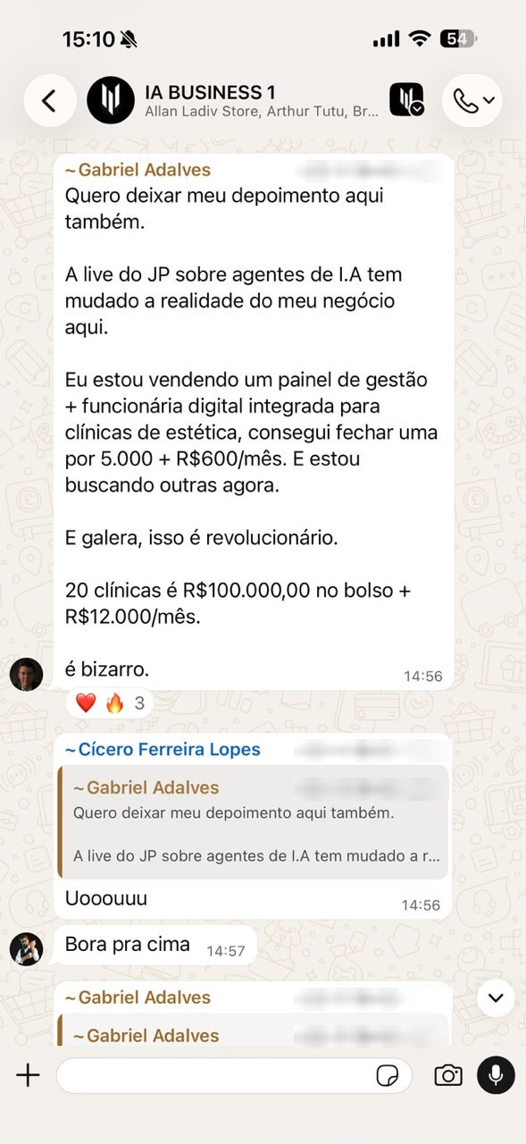 Print de ~Gabriel Adalves, no grupo IA BUSINESS 1, 11/09, 14h56: “Eu estou vendendo um painel de gestão + funcionária digital integrada para clínicas de estética, consegui fechar uma por 5.000 + R$600/mês. […] 20 clínicas é R$100.000,00 no bolso + R$12.000/mês.”