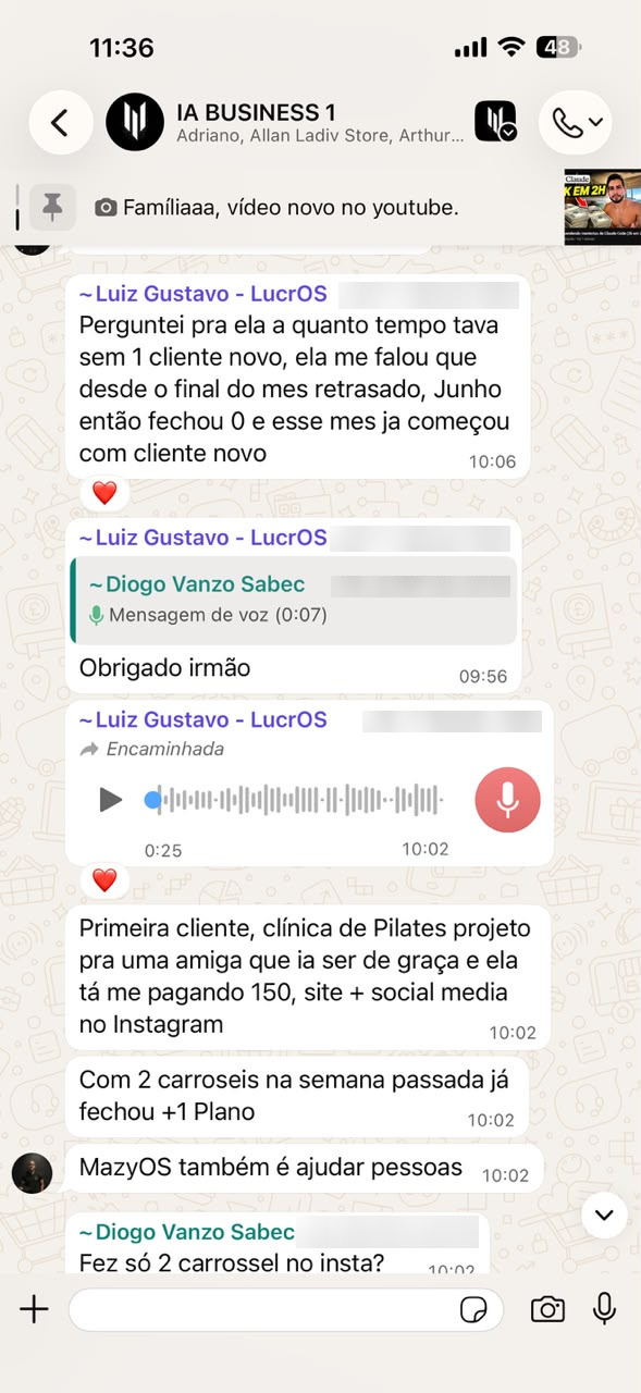 Print de ~Luiz Gustavo - LucrOS, no grupo IA BUSINESS 1, 10h02: “Primeira cliente, clínica de Pilates, projeto pra uma amiga que ia ser de graça e ela tá me pagando 150, site + social media no Instagram”