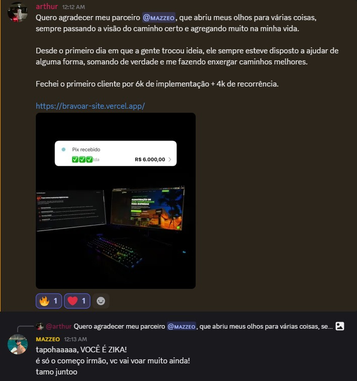 Print de arthur, no Discord da comunidade, 0h12: “Fechei o primeiro cliente por 6k de implementação + 4k de recorrência · Pix recebido R$ 6.000,00”