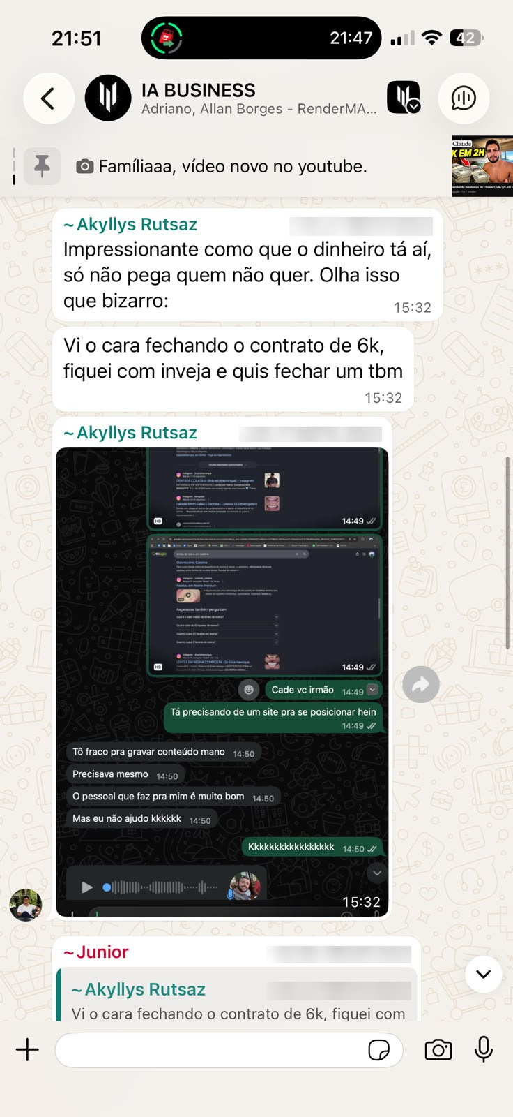 Print de ~Akyllys Rutsaz, no grupo IA BUSINESS, 03/07, 15h32: “Vi o cara fechando o contrato de 6k, fiquei com inveja e quis fechar um tbm”