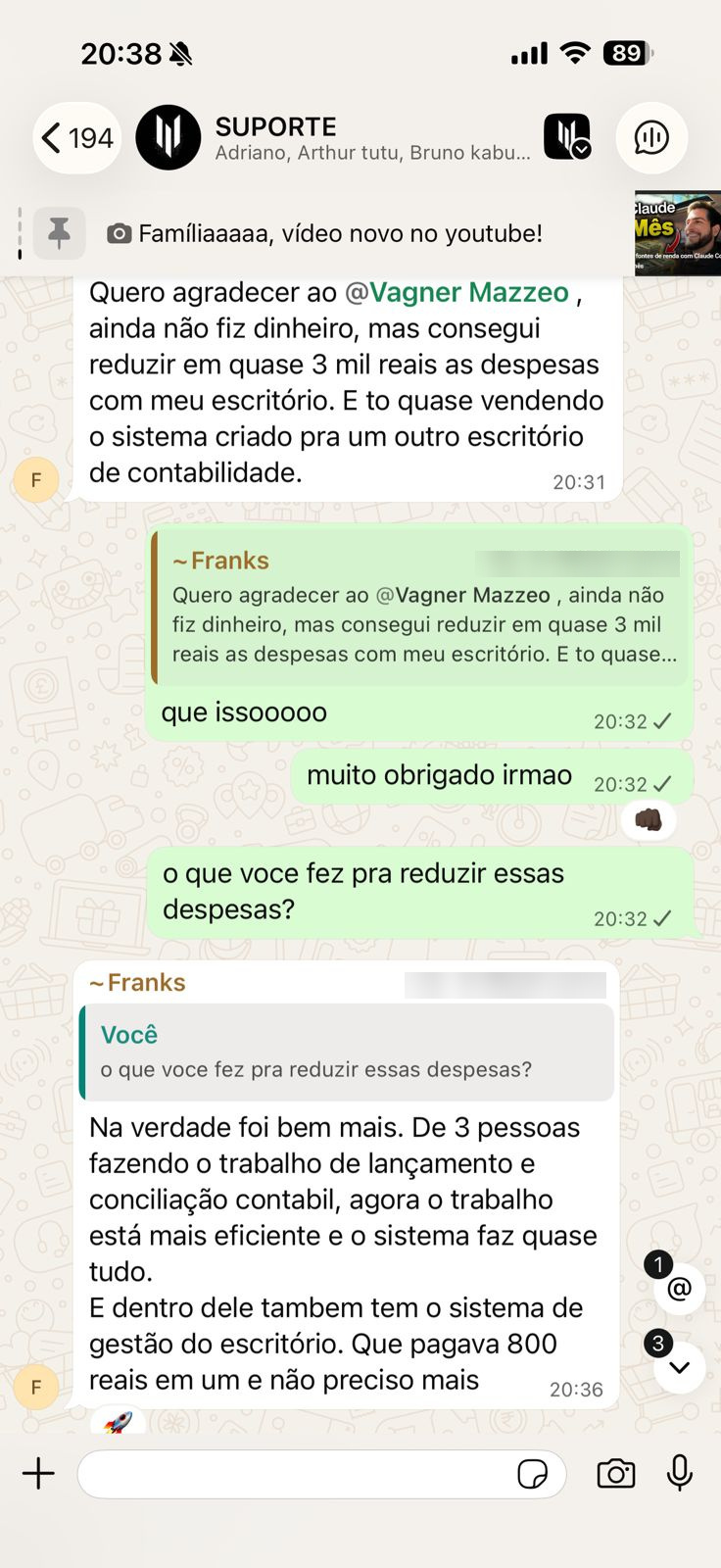 Print de ~Franks, no grupo SUPORTE, 20h31: “ainda não fiz dinheiro, mas consegui reduzir em quase 3 mil reais as despesas com meu escritório”