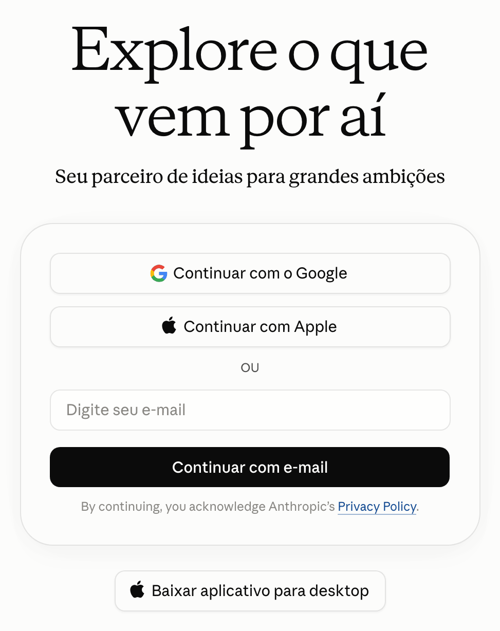 Página de entrada do claude.ai em português, com o título “Explore o que vem por aí”, os botões “Continuar com o Google” e “Continuar com Apple”, o campo “Digite seu e-mail”, o botão “Continuar com e-mail” e, embaixo, “Baixar aplicativo para desktop”